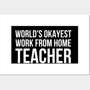 Worlds Okayest Work From Home Teacher Posters and Art